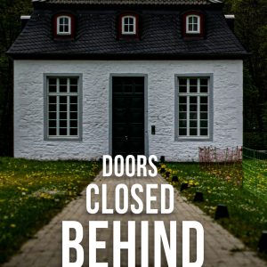 Behind Closed Doors